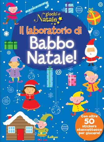 Collana GIOCHI DI NATALE Sezione catalogo NATALE CON NOI Titoli IL LABORATORIO DI BABBO