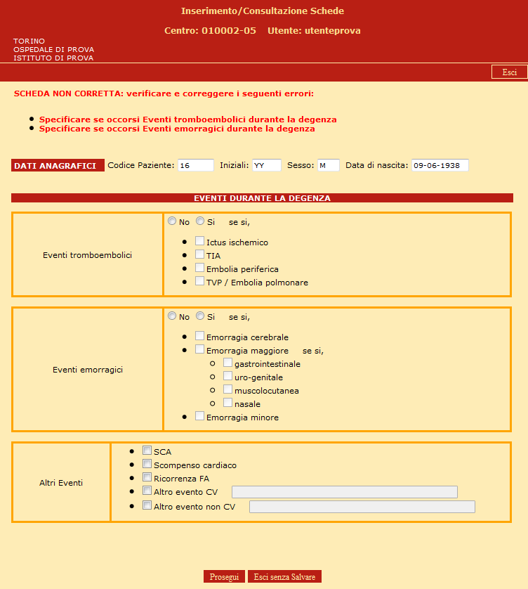 Il pulsante Prosegui dà l avvio ad una serie di controlli dei dati inseriti che verificano ad esempio, la mancata compilazioni dei campi, il formato errato o eventuali incongruenze.