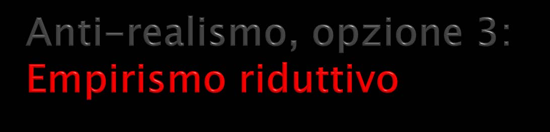 Ridurre la verità di asserzioni non osservative sulla base della verità di asserzioni osservative «Questo circuito elettrico è attraversato da una corrente elettrica pari a 0.