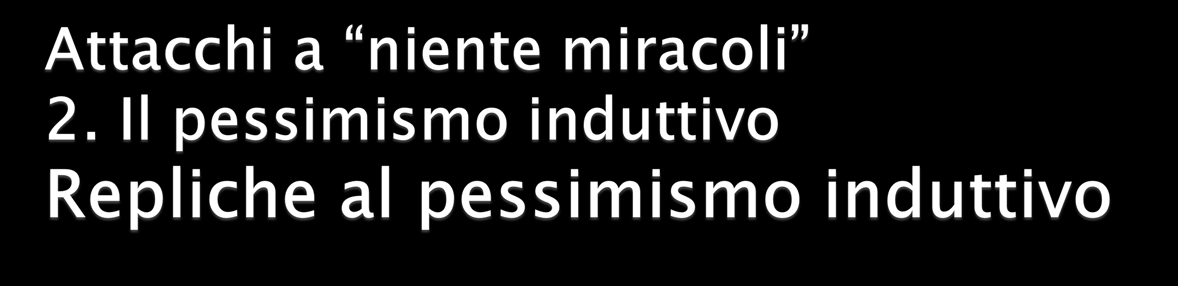 sono state ritenute false nei loro aspetti inosservabili Ma quante teorie sono state completamente