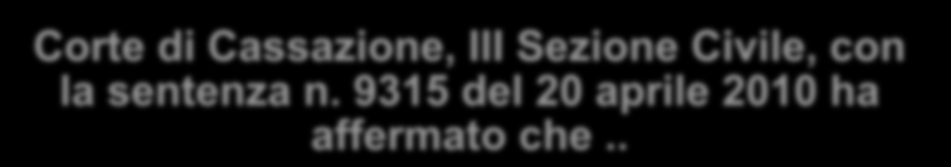 9315 del 20 aprile 2010 ha affermato che.