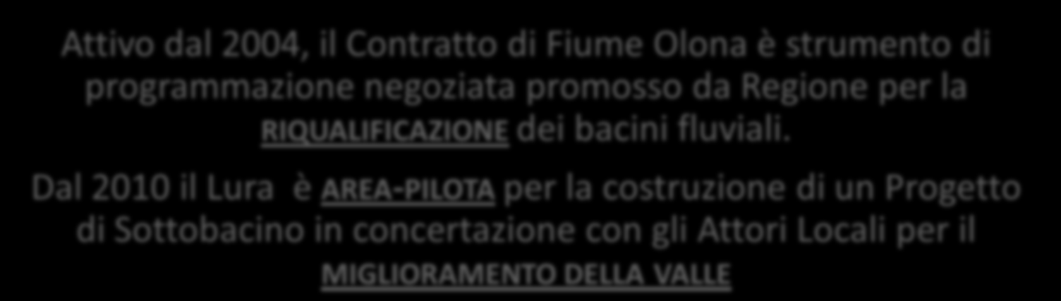 Coordinate e Contesto Progetto Definitivo Aree Laminazione Torrente Lura Autostrada Pedemontana Contratto di Fiume Olona e Progetto di sottobacino del Lura Attivo dal 2004, il Contratto di Fiume