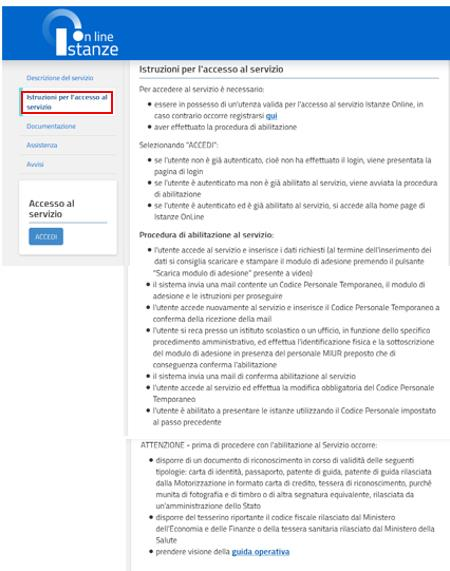 Dal menù alla selezione della voce Istruzioni per l accesso al servizio, viene riportata una descrizione dell Iter previsto per l accesso