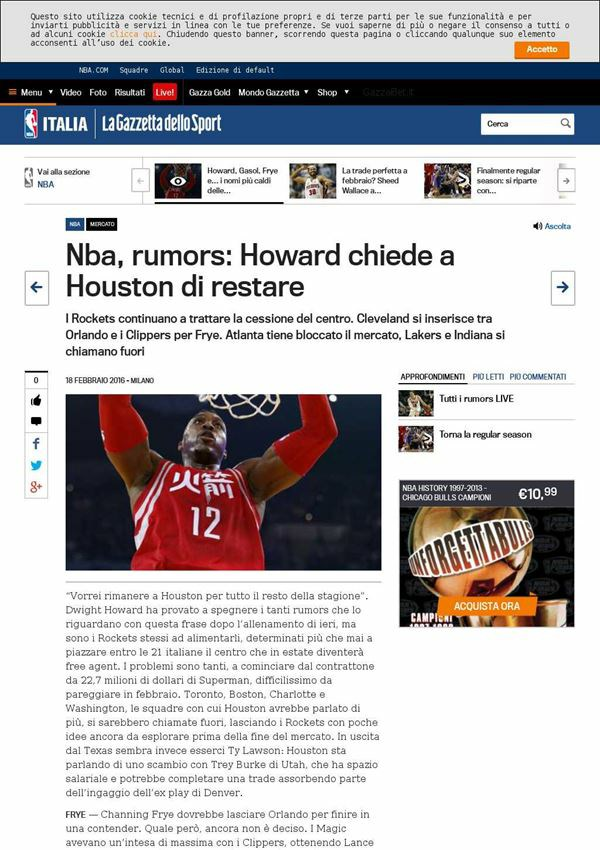 18 febbraio 2016 gazzetta.it Sport Nba, rumors: Howard chiede a Houston di restare I Rockets continuano a trattare la cessione del centro. Cleveland si inserisce tra Orlando e i Clippers per Frye.