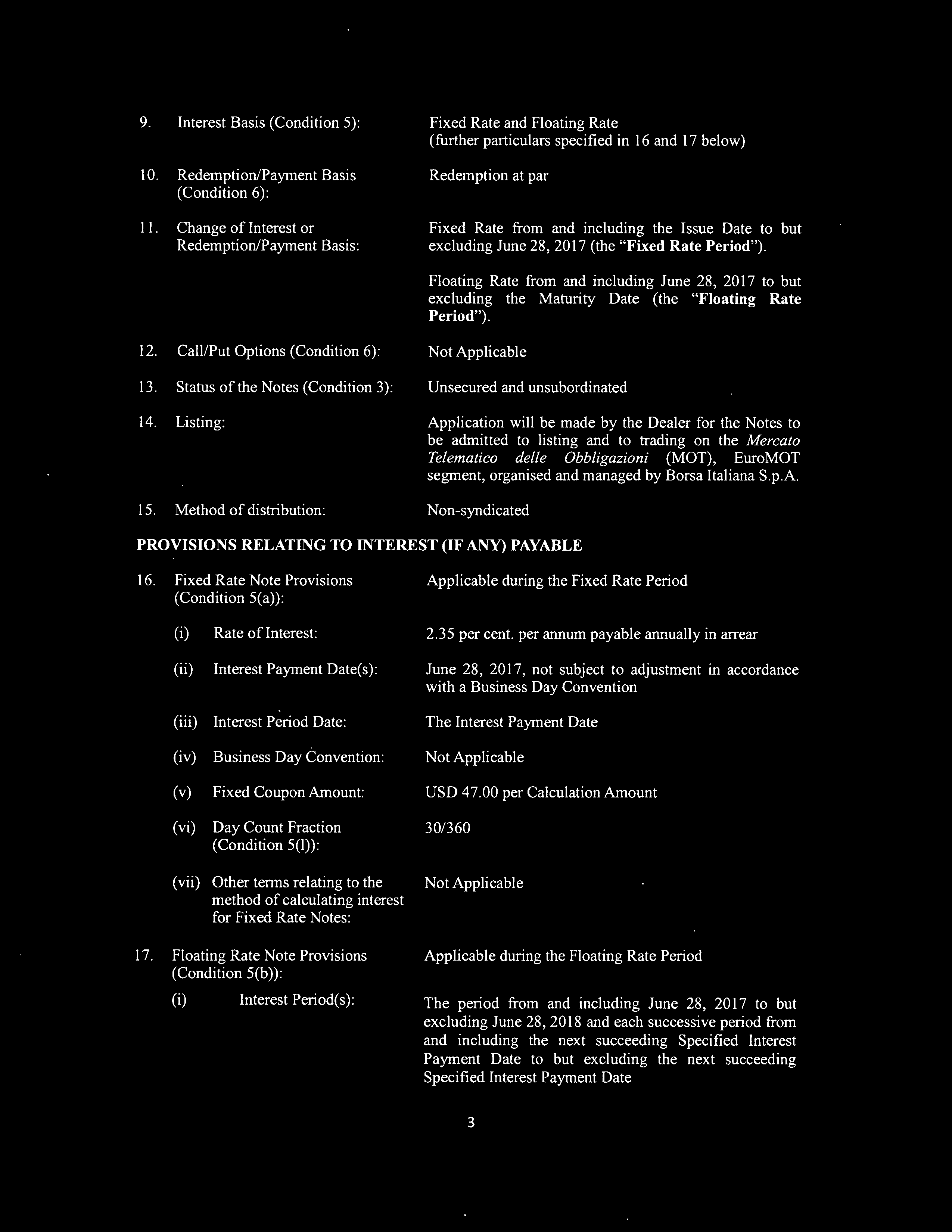 excluding June 28, 2017 (the "Fixed Rate Period"). Floating Rate from and including June 28, 2017 to but excluding the Maturity Date (the "Floating Rate Period"). 12.