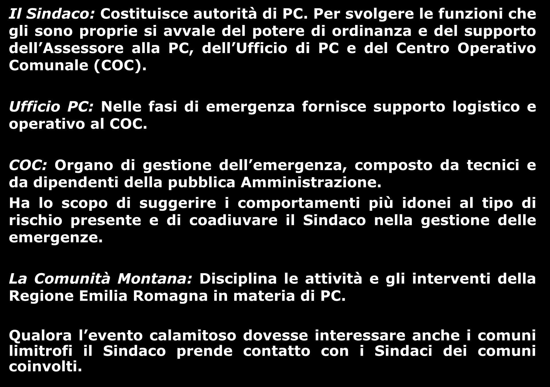 ORGANIZZAZIONE COMUNALE (1) Il Sindaco: Costituisce autorità di PC.