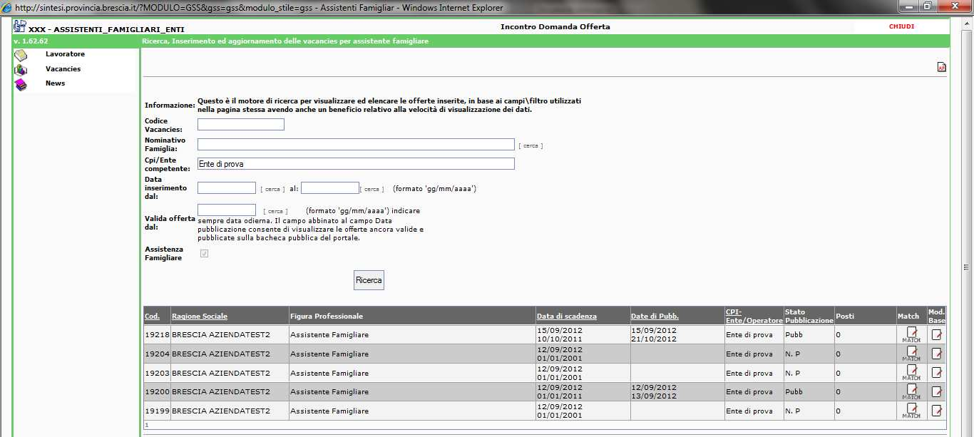 Per eseguire il match (l estrazione dei nominativi inseriti nell elenco assistenti familiari), ricercare le vacancies