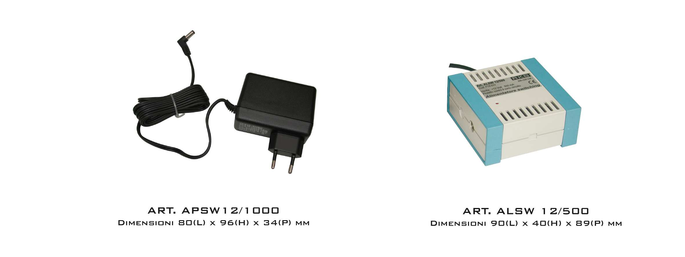 ALIMENTATORI Gli alimentatori (AC/DC Adapter) sono dispositivi che convertono la tensione della rete elettrica 220 230 Vac 50 Hz, in una tensione continua stabilizzata isolando dalla rete gli