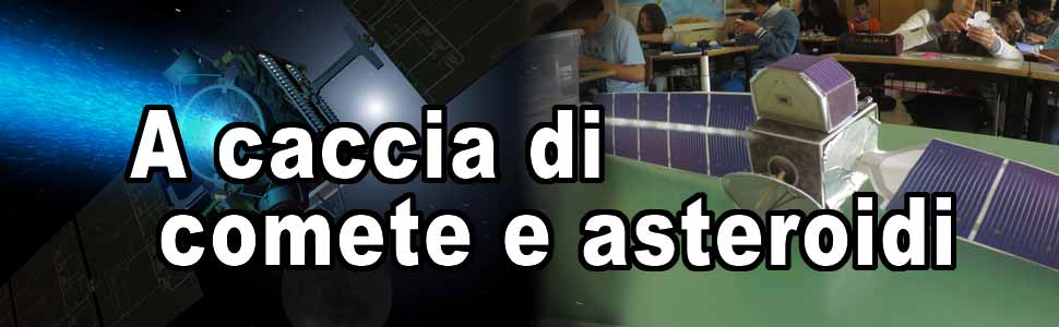 UNA MOSTRA DIDATTICA NELLA TUA SCUOLA IN COLLABORAZIONE CON: A caccia di Comete e Asteroidi è una mostra didattica che puoi ospitare nella tua scuola e che segue le orme di due missioni spaziali in