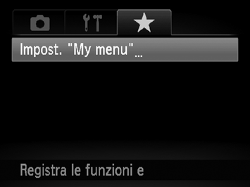 Registrazione dei menu di scatto di uso comune (My Menu) È possibile registrare fino a 5 voci dai menu di uso comune nella scheda, per accedervi rapidamente da una singola schermata.