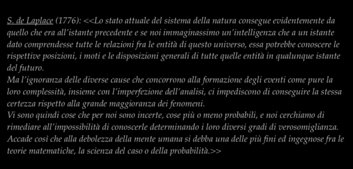 Se questo ci permettesse di prevedere la situazione successiva con la stessa approssimazione, non ci occorrerebbe di più e dovremmo dire che il fenomeno è stato previsto.