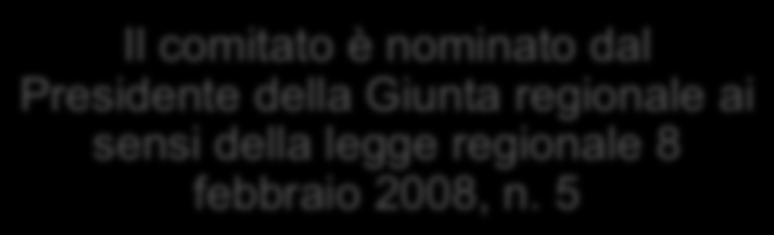 Legge Regionale Toscana n 49/2001 Art.7 Comitato Tecnico per gli impianti Il comitato è nominato dal Presidente della Giunta regionale ai sensi della legge regionale 8 febbraio 2008, n.