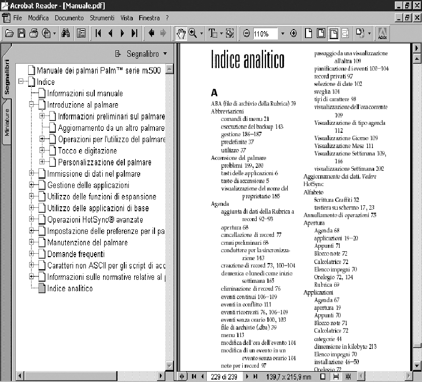 ITALIANO 9 Per ulteriori informazioni sull'utilizzo del palmare, vedere il manuale elettronico. Il manuale si aprirà in Adobe Acrobat Reader.