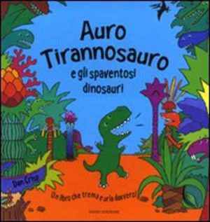 ; 22 cm Auro Tirannosauro e gli spaventosi dinosauri / Dan Crisp [San Dorligo