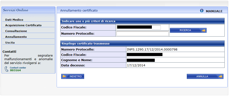 L attivazione della funzionalità comporta la visualizzazione della schermata di ricerca, dove è possibile ricercare in maniera puntuale il certificato da annullare, inserendo almeno un campo tra