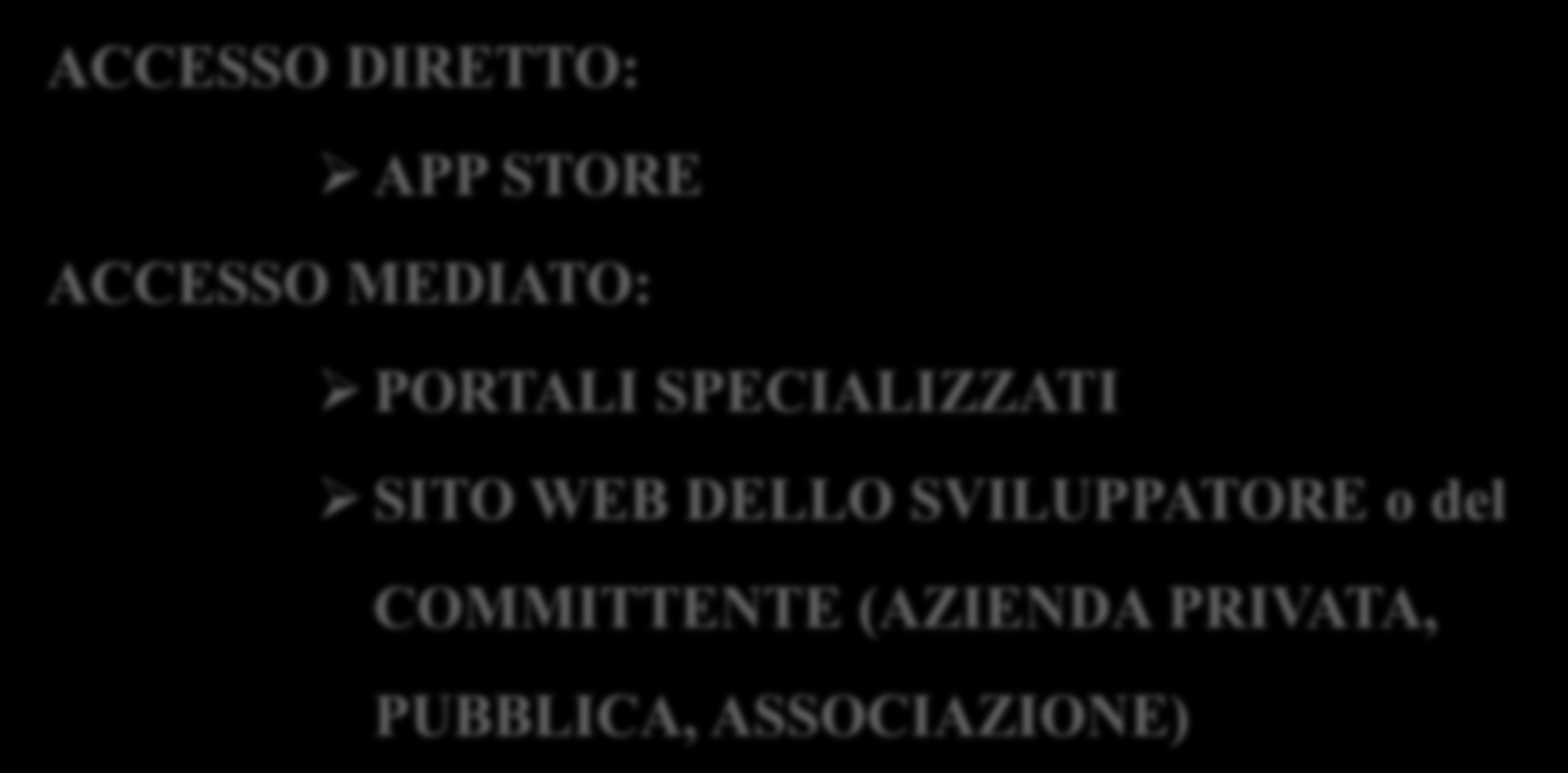 PUNTI DI ACCESSO ALLE APP PER LA SALUTE ACCESSO DIRETTO: APP STORE ACCESSO MEDIATO: PORTALI