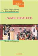 L Agire didattico La didattica sta vivendo una nuova centralità Le trasformazioni del contesto socio-culturale, il protagonismo dei media digitali, i nuovi stili e ritmi