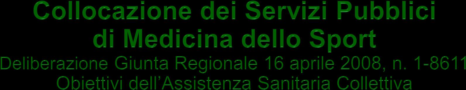 - Riorganizzazione e integrazione della Medicina dello Sport e delle attività vaccinali all interno del Dipartimento di Prevenzione ove non già