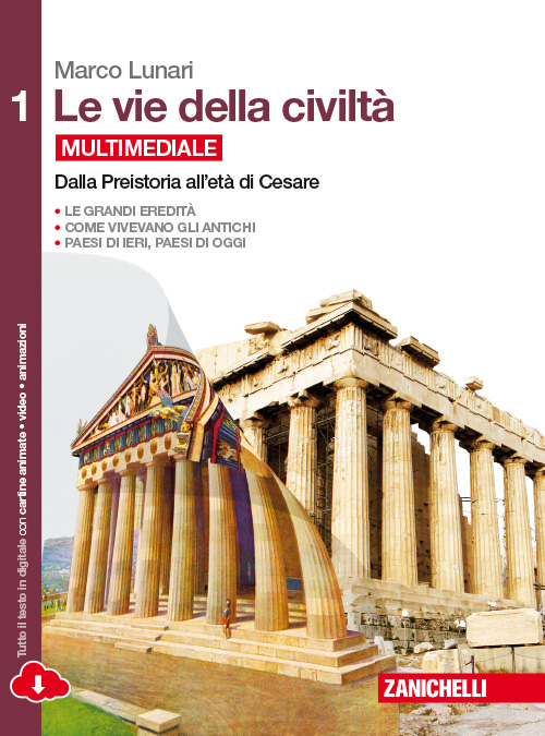 Marco Lunari Le vie della civiltà (Logo casa editrice) Destinazione Ordine e indirizzo di scuola Scuola secondaria di secondo grado / primo biennio Materia Storia La proposta culturale e didattica Il