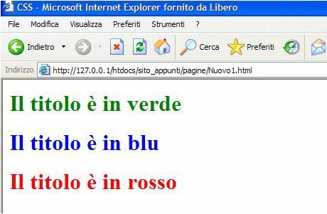 Selettore delle identità ID Esempio: <html> <head> <title>css</title> <style type="text/css"> #verde { color:green;} #blu { color:blue;} #rosso { color:red;}