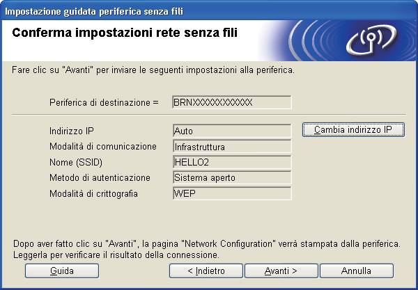 Rete senza fili Windows n Fare clic su Avanti. Le impostazioni verranno inviate alla stampante. Le impostazioni rimarranno invariate se si fa clic su Annulla.