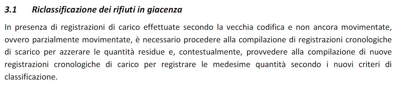 SISTRI «Secondo quanto disposto dalla Decisione 2014/955/Ue e dal Regolamento 1357/2014/Ue, il 1 giugno 2015 entreranno in vigore il nuovo elenco dei codici di identificazione dei rifiuti (Elenco