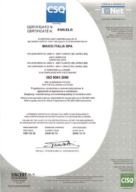 Sistemi Qualità). Nel 23 Maico Italia ha ottenuto la certificazione internazionale ISO 91 per gli alti standard del suo sistema di gestione per la qualità.