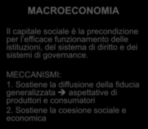 MACROECONOMIA Il capitale sociale è la precondizione per l efficace