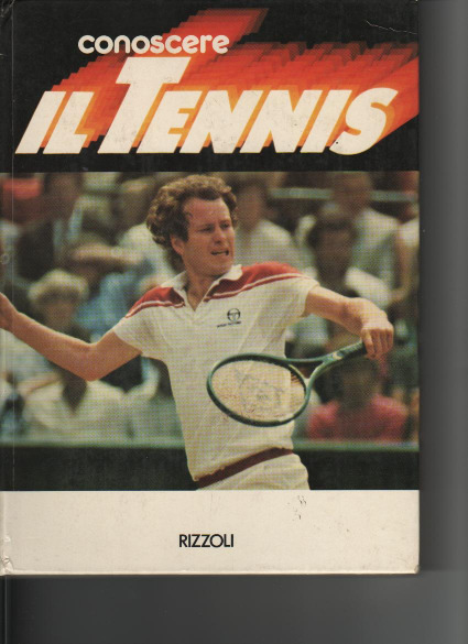 Conoscere il tennis Autori : Giordano Maioli, Aldo Mei, Nicola Pietrangeli