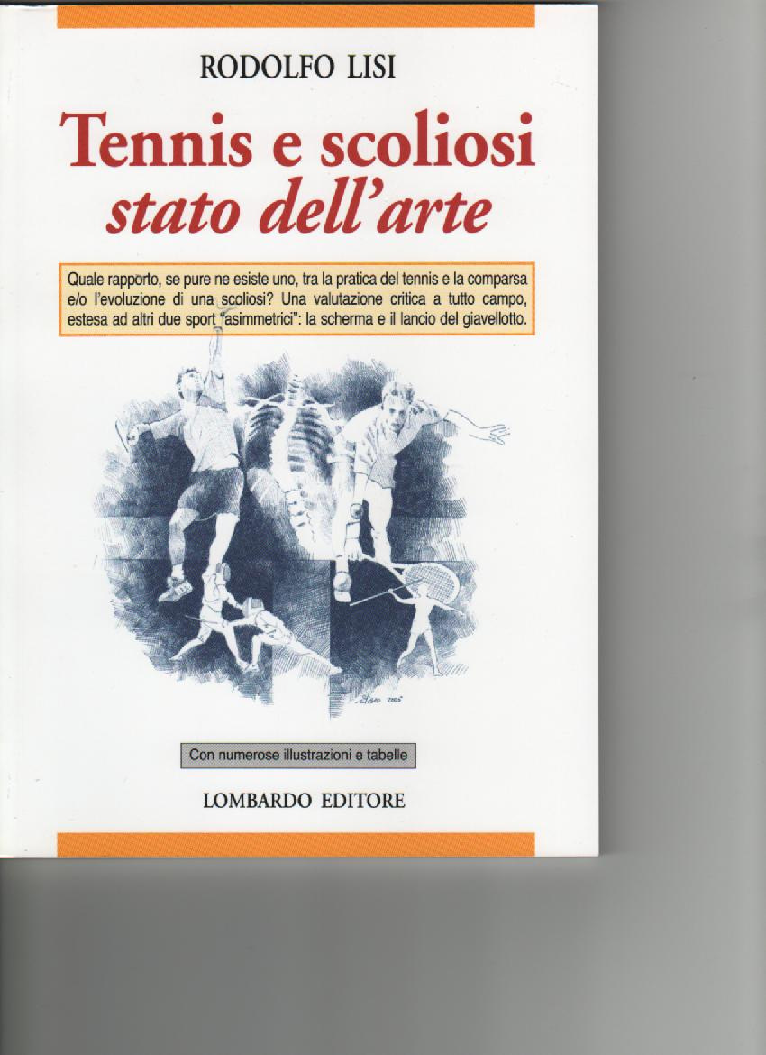 Tennis e Scoliosi stato dell' arte Autore : Rodolfo Lisi Editore: Lombardo Editore ediz.