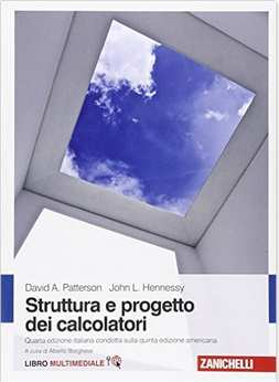 it/~giorgi/didattica/arcal1 Testi di Riferimento: Patterson and Hennessy, Computer Organization and Design: The Hardware/Software