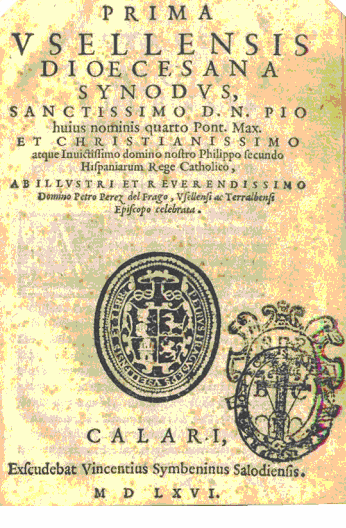 & Regione autonoma della Sardegna Figura 1 - RARI A056 Prima Vsellensis Diocesana Synodus, Sanctissimo D. N. Pio huius nominis quarto Pont. Max. ab illustri et reverendissimo.