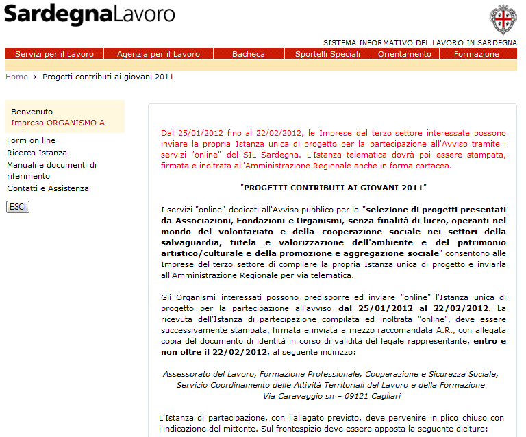 Figura 4: Pagina di cortesia Il menu del modulo è costituito dai seguenti link: 1) Form online la cui selezione permette la visualizzazione del form di compilazione di una nuova Istanza; 2) Ricerca