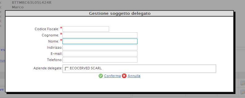 Figura 4-3 attribuzione deleghe L utente dovrà inserire : Informazioni Codice fiscale Cognome e nome Indirizzo, e mail, telefono Aziende delegate Contenuto Codice fiscale della persona fisica che il