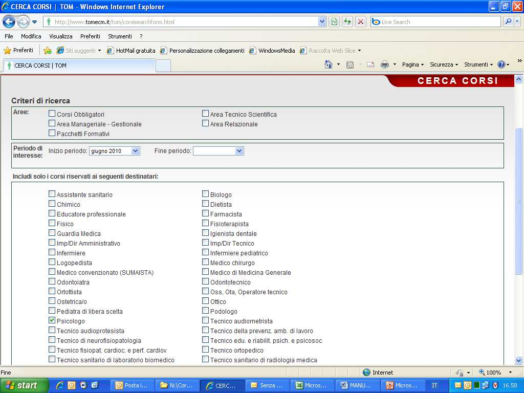 2.2 Ricerca Scegli il menu RICERCA CORSI: la ricerca può essere filtrata in base ad uno o più dei seguenti criteri: Area Formativa Periodo Destinatario del corso ATTENZIONE: viene in automatico