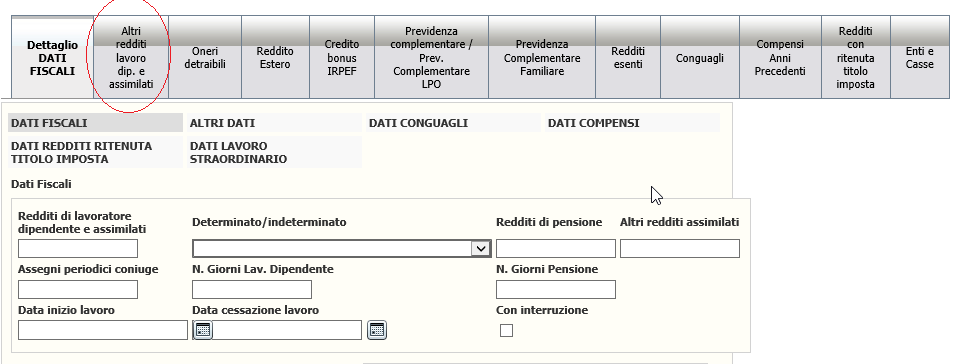 DATI FISCALI I dati della sezione vengono scomposti in varie cartelle o tab, che corrispondono alla stessa suddivisone sul modello (dati fiscali, altri dati, dati conguagli, dati compensi, dati