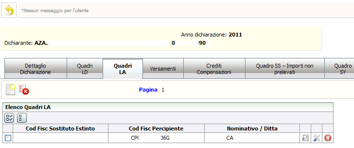 QUADRO LA Nella dichiarazione possono essere inseriti più quadri LA, sia per diversi percipienti che per lo stesso percipiente.