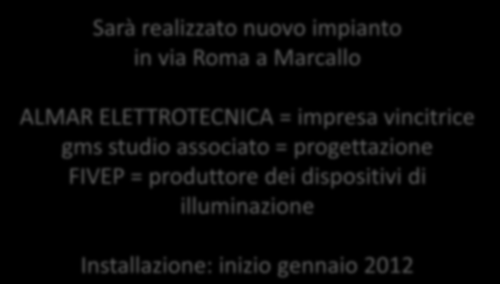 C. Realizzazione pilota di illuminazione efficiente Marcallo con Casone.