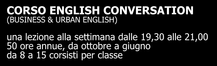 CORSO ENGLISH CONVERSATION (BUSINESS & URBAN ENGLISH) una lezione alla settimana