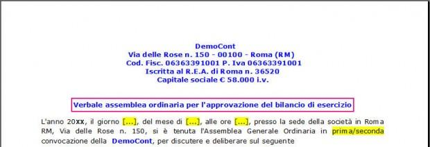 Verbale Assemblea Il Verbale Assemblea costituisce il resoconto delle Assemblee ordinarie dei soci indette per l approvazione del Bilancio d esercizio.