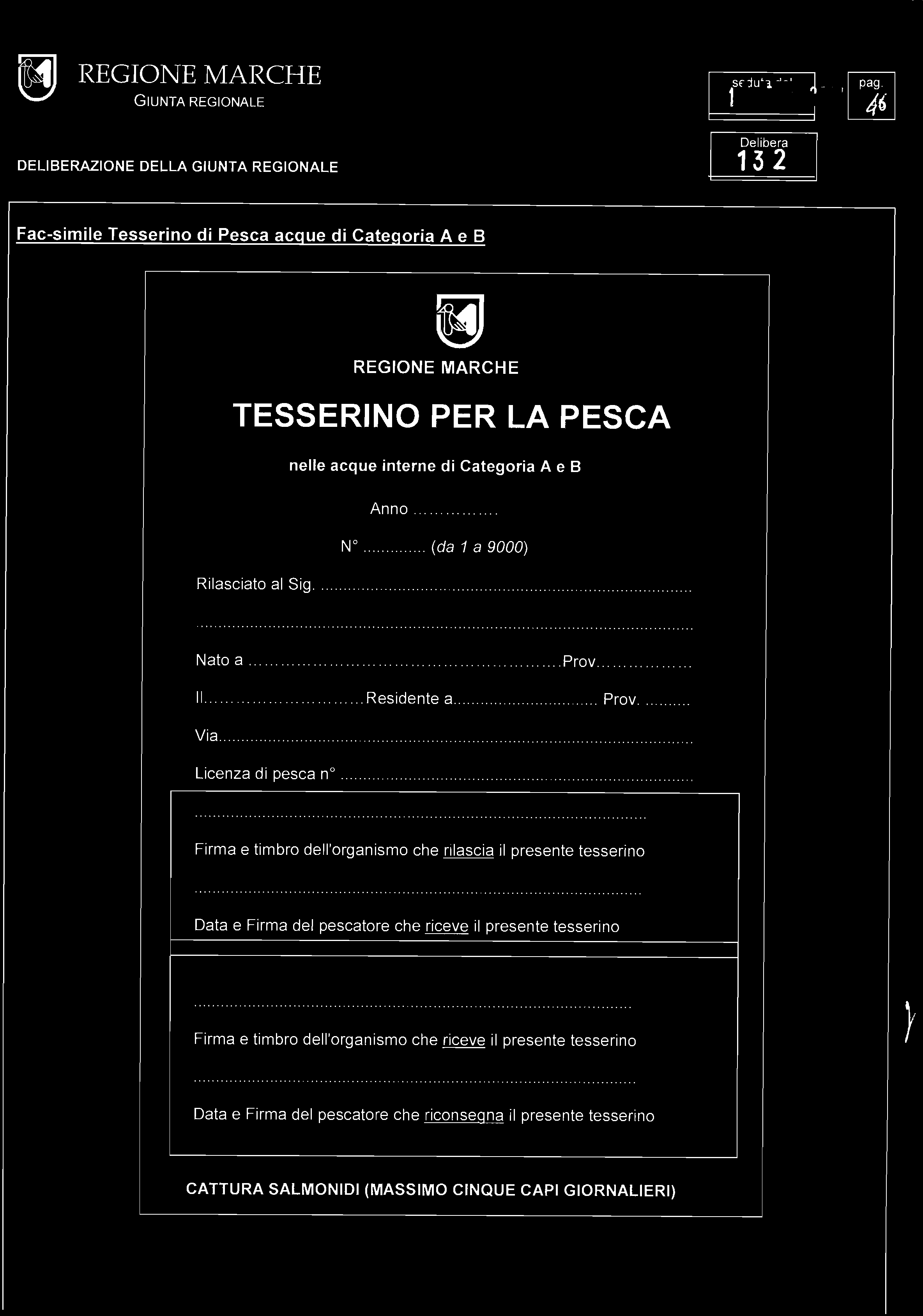 DELIBERAZIONE DELLA 13 2 t::=1=s e =u ~= fti'::::::::l 017 1 P46 1 Fac-simile Tesserino di Pesca acque di Categoria A e B REGIONE MARCHE TESSERINO PER LA PESCA nelle acque interne di Categoria A e B