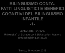 BILINGUISMO CONTA: FATTI LINGUISTICI E BENEFICI COGNITIVI DEL BILINGUISMO