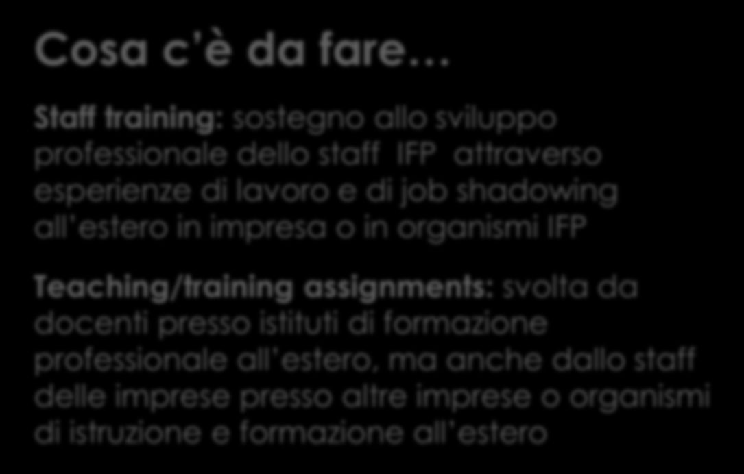 Programma A chi si rivolge: Al personale degli organismi che operano nel campo dell IFP o che si