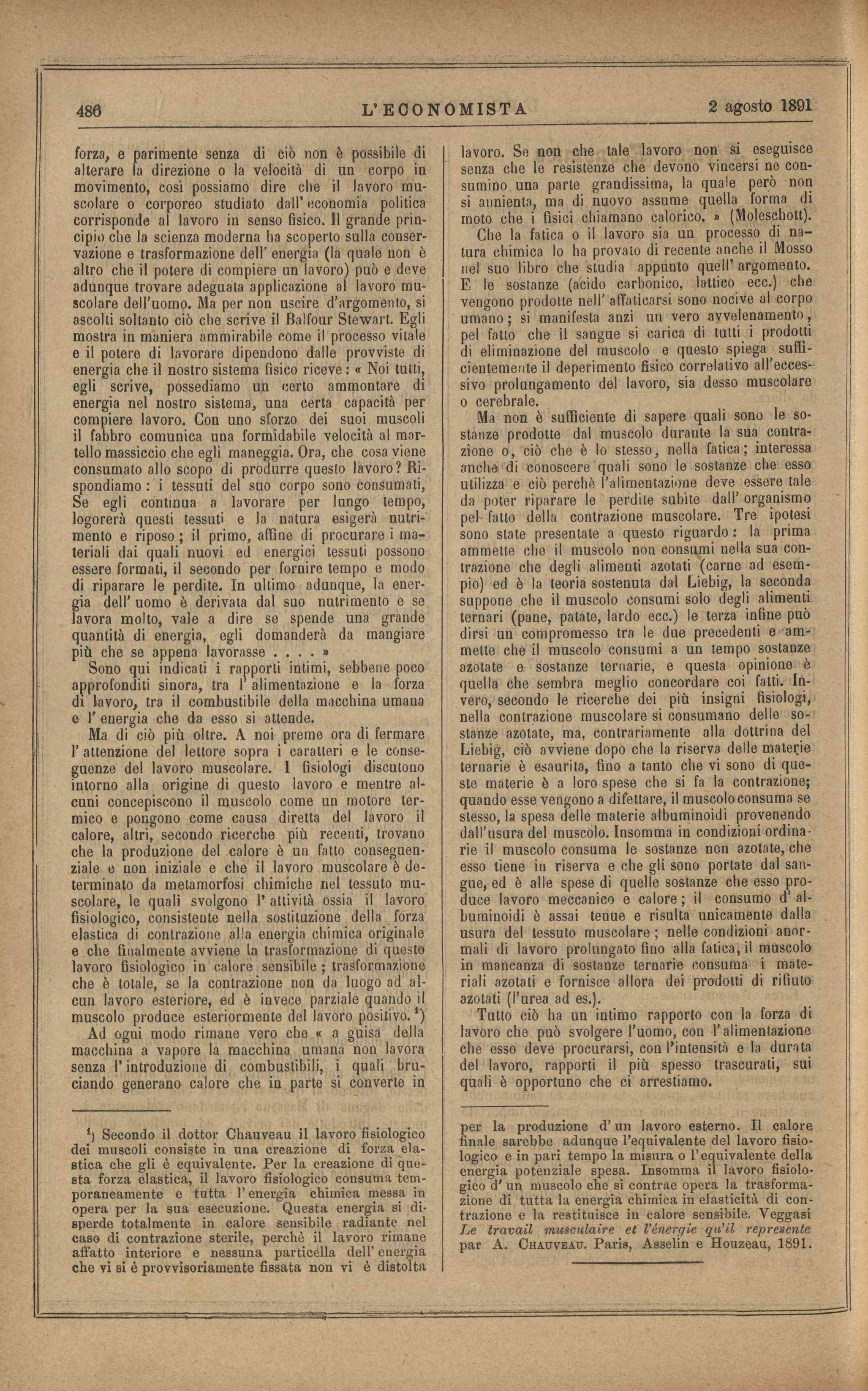 486 L ECONOMISTA 2 agosto 1891 forza, e p a rim e n te senza d i ciò n o n è possibile d i a lte ra re la d ire zio n e o la v e lo c ità d i u n co rp o in m ovim ento, così possiamo d ire che il