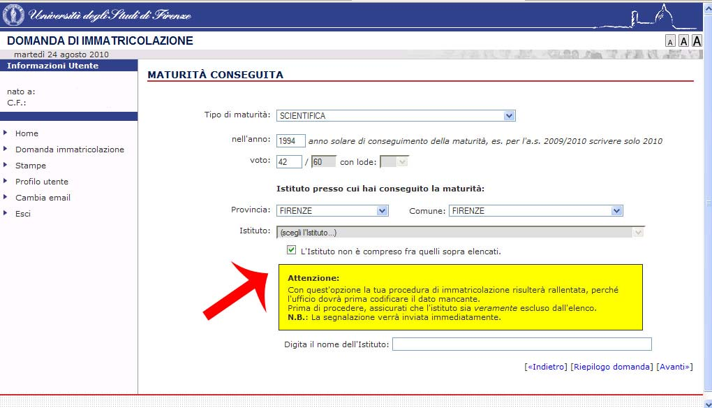 5. E possibile che l Istituto presso il quale è stato conseguito il diploma di maturità non sia in elenco e come nel caso precedente, il sistema invia automaticamente