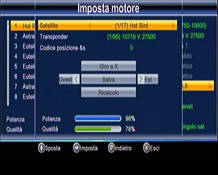 No per annullare l operazione. Questa opzione è valida unicamente nella modalità DiSEqC1.2. 5 Imposta Motore: Selezionando DiSEqC1.2 non è disponibile l opzione Longitudine locale/latitudine locale.