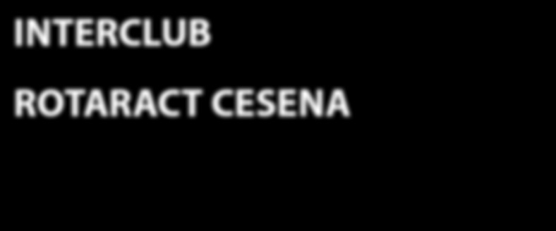 INTERCLUB ROTARACT CESENA Service 11 IL CLUB