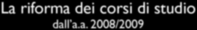 Ciò avviene attraverso la riduzione del numero dei corsi di laurea triennale e magistrale mediante l accorpamento di alcuni di quelli esistenti e la loro trasformazione in curricula di corsi di