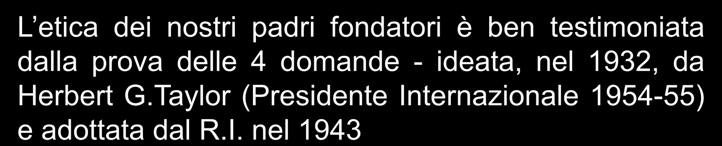 La prova delle quattro domande L etica dei nostri padri fondatori è ben testimoniata dalla prova