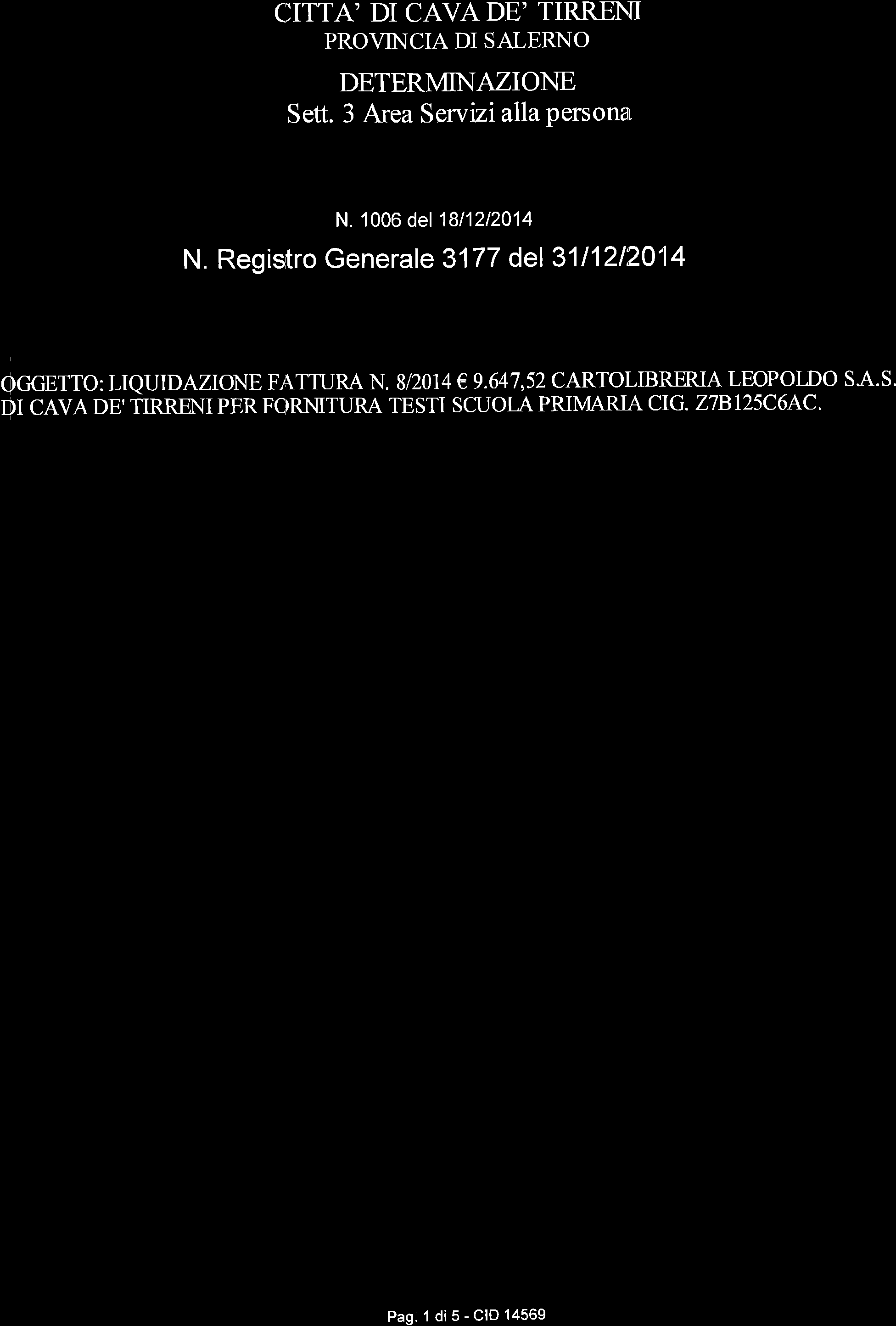 CITTA' DI CAVA DE' TIRREM PROVINCIA DI SALERNO DETERMINAZIONE, Sett. 3 fuea Servizi alla persona N. 1006 del1ù11212014 N.